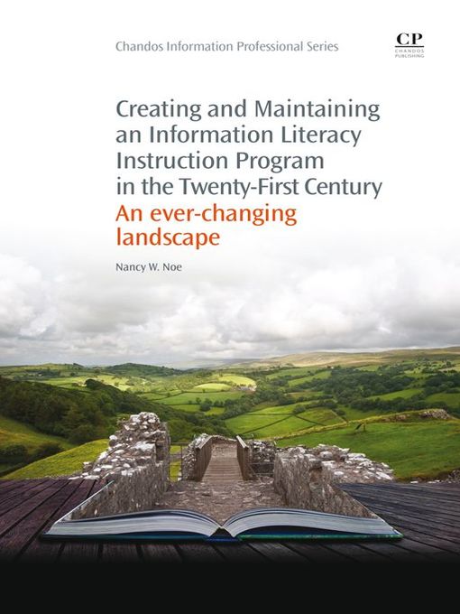 Title details for Creating and Maintaining an Information Literacy Instruction Program in the Twenty-First Century by Nancy Noe - Available